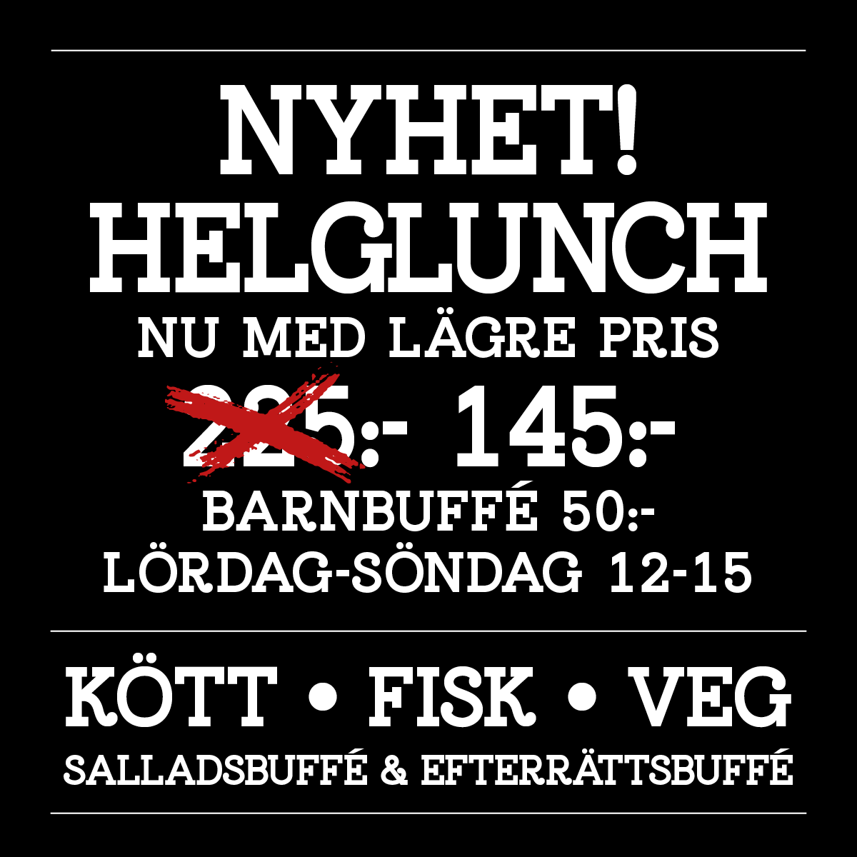 Dalasalen_Helglunch_145kr_1200x1200px Dalasalen_Helglunch_145kr_1200x1200px